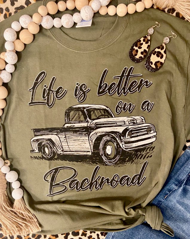 Life is Better on a Backroad - graphic tee