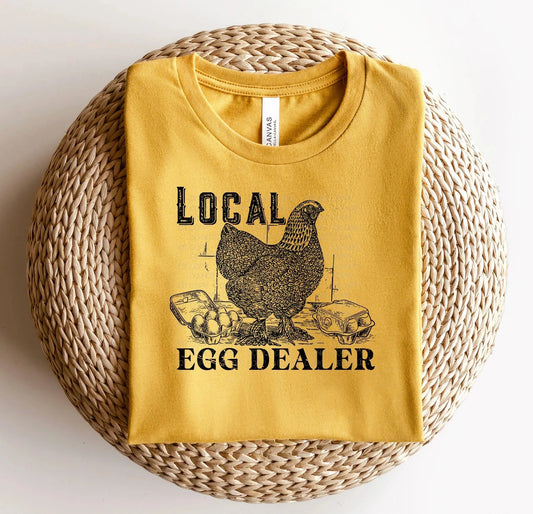Local Egg Dealer  Graphic Tee