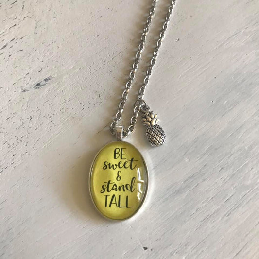 Be Sweet & Stand Tall pendant