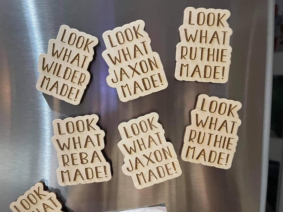 Personalized “Look what I made” Magnet (PREORDER - SHIPS IN 5 WEEKS)